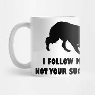 BORDER COLLIE IFOLLOW MY NOSE NOT YOUR SUGGESTIONS Mug